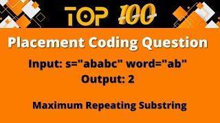 Top 100 Coding Question for Placement - 22 | Maximum Repeating Substring