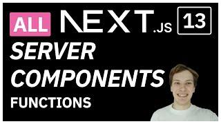 All Next.js 13 server components functions