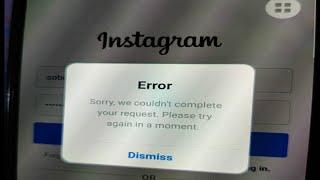 how to fix sorry we couldn't complete your request. please try again in a moment. instagram problem