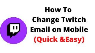 how to change twitch email on mobile