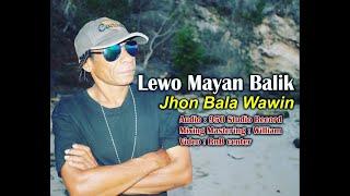 Lewo Mayan Balik || Lagu Daerah terbaru Lamaholot NTT || Official Musick, Jhon Bala Wawin [JBW]