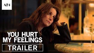 You Hurt My Feelings | Official Trailer HD | A24