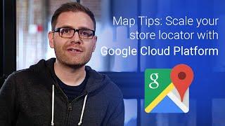 Map Tips: Scale your store locator with Google Cloud Platform