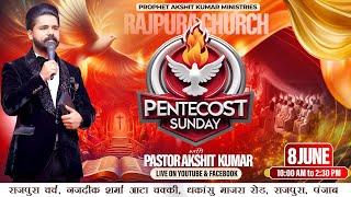 PENTECOST SUNDAY LIVE SERVICE-PROPHET AKSHIT KUMAR-RAJPURA CHURCH