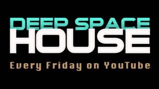 Deep Space House Show 055 | Melodic, Harmonic, Groovy, and Atmospheric Summer Deep House Mix | 2013