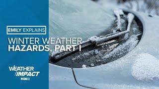 Emily Explains: Winter Weather Hazards, Part I