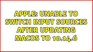 Apple: Unable to switch input sources after updating macOS to 10.14.6