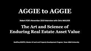 AGGIE to AGGIE -- The Art and Science of Enduring Real Estate Asset Value.