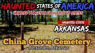 Ghost Stories from China Grove Cemetery, Alexander Arkansas