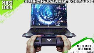 Acer Project DualPlay Gaming Laptop Launched With Detachable Controllers - Explained All Details