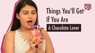 Things You'll Get If You Are A Chocolate Lover - POPxo