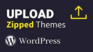 How to Upload WordPress Themes from a Zipped File [Fast]