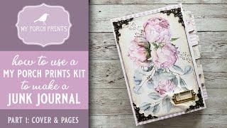 How to Use a My Porch Prints Printable Kit to Make a Junk Journal Part 1: Cover & Pages