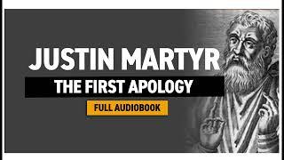 The First Apology of Saint Justin Martyr (Full Audiobook)