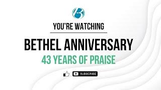 43rd Anniversary Celebration || Bethel Evangelical Baptist Church