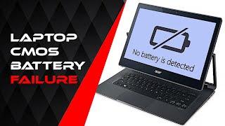 LAPTOP CMOS BATTERY FAILURE