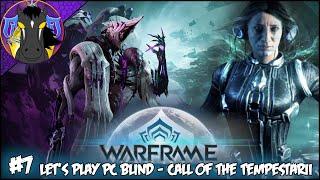 Warframe: Let's Play PC BLIND - Call of the Tempestarii Reaction (Part 7) SPOILERS