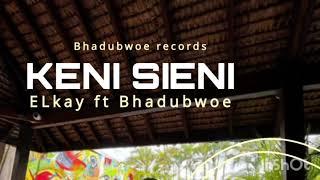 ELkay ft Bhadubwoe - KENI SIENI