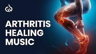 Arthritis Healing Frequencies: Joint Pain Relief Music for Osteoarthritis