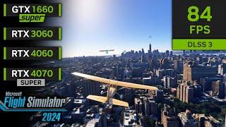 Flight Simulator 2024 | GTX 1660 SUPER | RTX 3060 | RTX 4060 | RTX 4070 SUPER