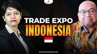 TRADE EXPO INDONESIA | KDSushma