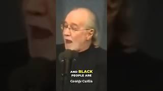 George Carlin:  "No such thing as black people" - YOU ARE NOT A CRAYON COLOR / STATUS Vs. COMPLEXION