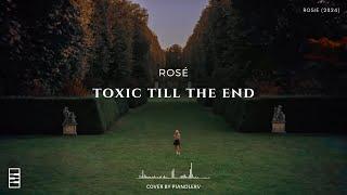 ROSÉ - 'toxic till the end' Piano Cover (Slow Version)