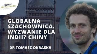 Potęga Indii a globalna gra mocarstw. Strach przed wojną z Chinami, lekcja z Ukrainy | dr T. Okraska