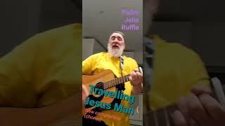 TRAVELLING JESUS MAN (Chorus) - John Ruffle.