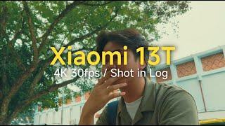 Xiaomi 13T Cinematic Video Test (4K) - Shot in LOG