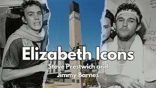 Elizabeth Icons: Steve Prestwich and Jimmy Barnes