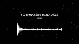 supermassive black hole - muse [edit audio]