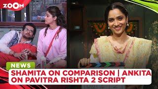 Shamita on comparison with Shilpa |Ankita on hearing Sushant's voice reading Pavitra Rishta 2 script