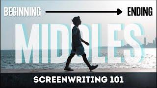 Screenwriting 101 - Story Middles