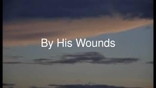 By His Wounds - Mac Powell |He was pierced for our transgressions