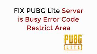 FIX PUBG Lite Server is Busy Error Code Restrict Area UPDATED