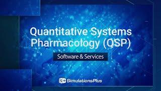 Simulations Plus Quantitative Systems Pharmacology (QSP) Software & Services