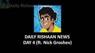 RISHAAN UPDATE - DAY 4 (ft. Nick Groshev)