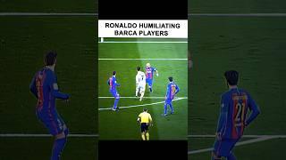 Ronaldo Humiliating Barcelona Players ️ #ronaldo #shorts #football #cristianoronaldo #edit