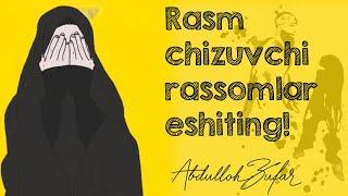 Rasm chizuvchilarning gunohi | Abdulloh Zufar