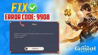 How to Fix Genshin Impact Error Code 9908 on PC | Genshin Impact Network Error 9908