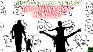 This Week in Pop Culture [Jun. 15]: TOP 5 'Father’s Day" Movies List