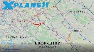 X Plane 11-Pilot2ATC|AI Traffic|IFR Flight Plan|Full Flight|LROP-LHBP|Tutorial