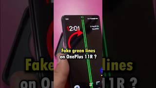 OnePlus 11R green lines are fake ?