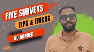 Five Survey Details: Ban ছাড়া এই Survey সাইটে যেভাবে কাজ করবেন |