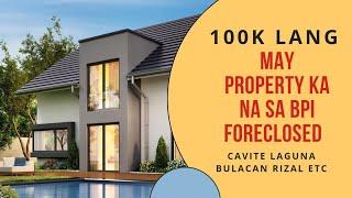 100K LANG MAY PROPERTY KA NA SA BPI BUENA MANO FORECLOSED PROPERTIES LAGUNA CAVITE BULACAN ETC