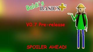 (SPOILERS) Baldi has a new camp! | Baldi's Basics Plus V0.7 Pre-Release