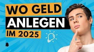  WO GELD ANLEGEN 2025? INVESTIEREN IN DEUTSCHLAND 
