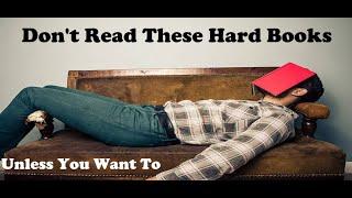 Ten Hard Books You Don't Have To Read (Unless You Want To)