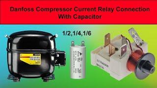 Danfoss Compressor Current Relay Connection with Capacitor | Fridge Relay Connection with Capacitor